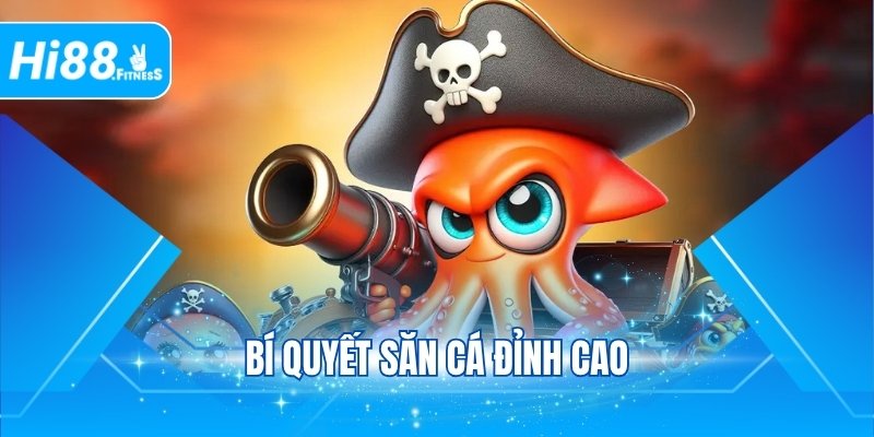 Bí quyết săn cá đỉnh cao